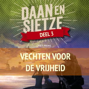 Daan en Sietze vechten voor de vrijheid (audioboek)